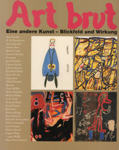 Art brut: Eine andere Kunst - Blickfeld und Wirkung, 1993