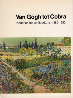 1980 Van Gogh tot Cobra. Nederlandse schilderkunst 1880-1950