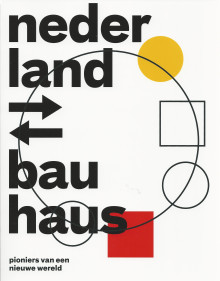 nederland ⇄ bauhaus | pioniers van een nieuwe wereld, 2019