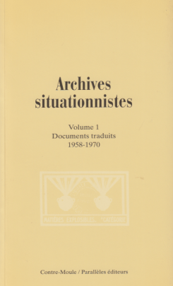 Archives situationnistes | Volume 1 Documents traduits 1958-1970, 1997