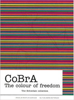 Cobra. The colour of freedom | The Schiedam Collection, 2003