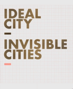 2006  Ideal City | Invisible Cities