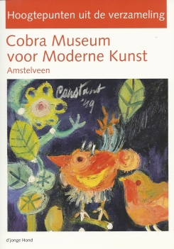 Hoogtepunten uit de verzameling | Cobra Museum voor Moderne Kunst, 2007