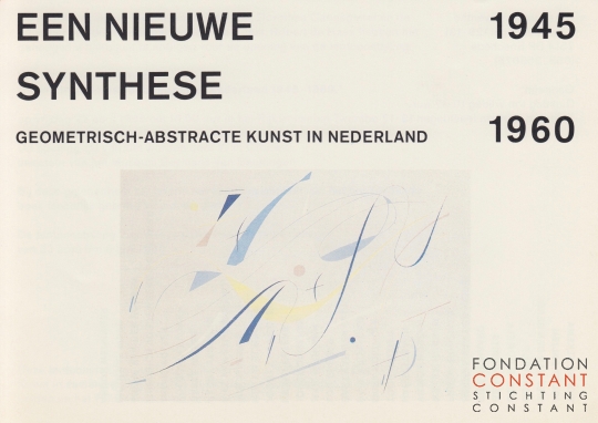 Een Nieuwe Synthese | Geometrische-Abstracte Kunst in Nederland 1945-1960, 1988