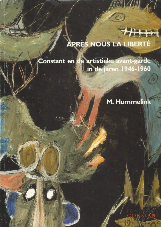 Après nous la liberté | Constant en de artistieke avant-garde in de jaren 1946-1960, 2002