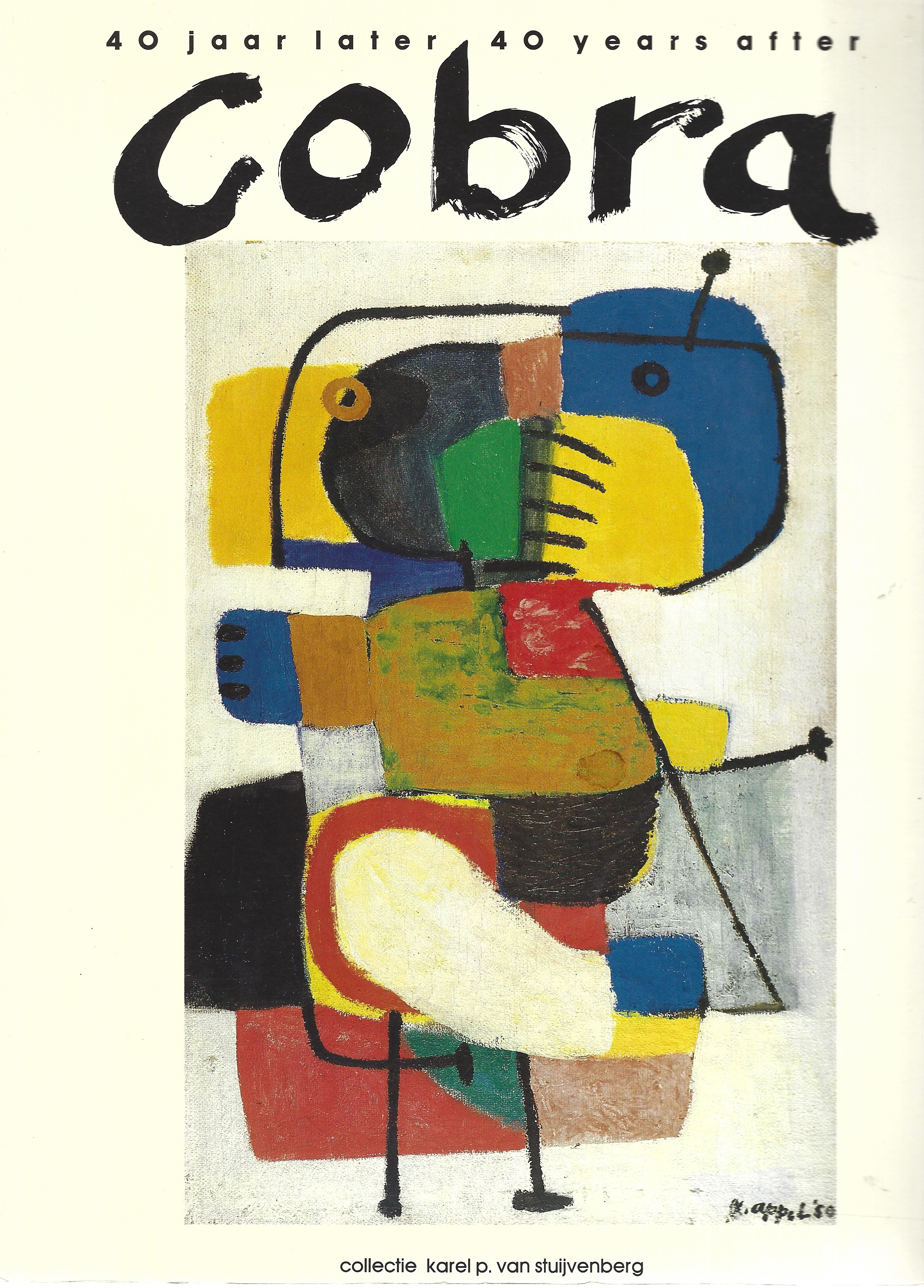 Cobra 40 jaar later | De collectie van J. Karel P. van Stuijvenberg, 1989