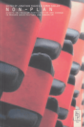 NON-PLAN | Essays on freedom participation and change in modern architecture and urbanism, 2000