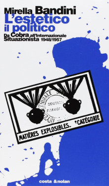 l'estetico il politico da Cobra all'Internazionale Situazionista, 1977