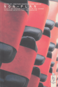 NON-PLAN | Essays on freedom participation and change in modern architecture and urbanism, 2000